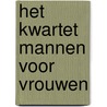 Het kwartet mannen voor vrouwen door Onbekend