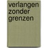 Verlangen zonder grenzen