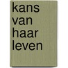 Kans van haar leven by Oosterveer