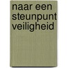 Naar een steunpunt Veiligheid door A. van Sluis