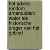 Het advies Rondom Arnemuiden: Water als historische drager van het gebied by N. van Schie