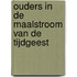 Ouders in de maalstroom van de tijdgeest
