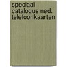 Speciaal catalogus ned. telefoonkaarten by Paul Biegel