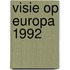 Visie op europa 1992