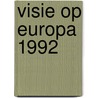 Visie op europa 1992 door Hulst