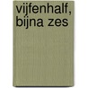Vijfenhalf, bijna zes door Pim van den Berg