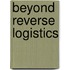 Beyond Reverse Logistics