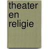 Theater en Religie door Onbekend