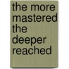 The more mastered the deeper reached door Tu Guoxi