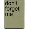 Don't forget me door Tu Guoxi