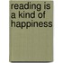 Reading is a kind of happiness