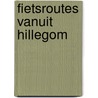 Fietsroutes vanuit Hillegom by M. Wannet