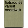 Fietsroutes vanuit Noordwijk by M. Wannet