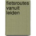 Fietsroutes vanuit Leiden