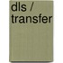 DLS / Transfer
