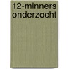 12-Minners onderzocht door P.M. Van den Bergh