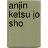 Anjin Ketsu Jo Sho