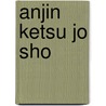 Anjin Ketsu Jo Sho door Onbekend