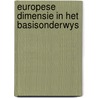 Europese dimensie in het basisonderwys by Unknown