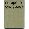 Europe for everybody door Onbekend