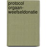 Protocol orgaan- weefseldonatie door Onbekend