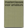 Masterclasses voor amateurs by Kok