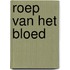 Roep van het bloed