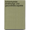 Kohlenhydrate ernährungs- und gesundheits-aspekte door John Gray