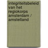 Integriteitsbeleid van het Regiokorps Amsterdam / Amstelland door L.N. van der Vossen