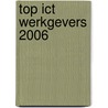 TOP ICT werkgevers 2006 door L. Van Berkel