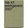 Top ICT werkgevers 2007 door L. Van Berkel