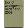 Top ICT Werkgevers Nederland 2008 door L. Van Berkel