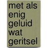 Met als enig geluid wat geritsel by Unknown