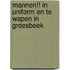 Mannen!! in uniform en te wapen in Groesbeek