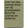 Over het Rijke Roomse leven van de Groesbeekse parochie Cosmas en Dadianus door G.G. Driessen