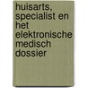 Huisarts, specialist en het elektronische medisch dossier door W.A.B. Stalman