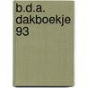 B.d.a. dakboekje 93 door Marjan Berk
