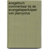 Exegetisch commentaar bij de evangelieperikopen van jaarcyclus door Onbekend