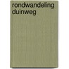 Rondwandeling Duinweg door H. van Baak