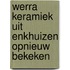 Werra Keramiek uit Enkhuizen opnieuw bekeken