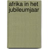 Afrika in het jubileumjaar by N. Adelesi