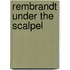 Rembrandt under the scalpel