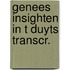 Genees insighten in t duyts transcr.