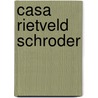 Casa rietveld schroder by Veldhuyzen Zanten