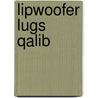 Lipwoofer lugs qalib door Theo Hoogstraaten