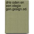 Drie oden en een elegie gen.gesign.ed.