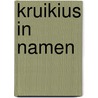 Kruikius in namen by Brabander