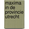 Maxima in de provincie Utrecht door W.G.P. Meuleman