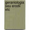 Geraniologia seu erodii etc by Heritier Brutelle