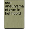 Een aneurysma of AVM in het hoofd by Unknown
